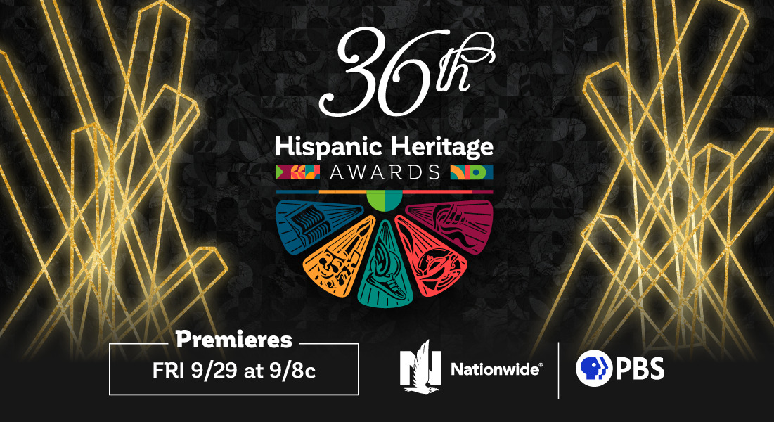 The 36th annual Hispanic Heritage Awards airs September 29th on PBS